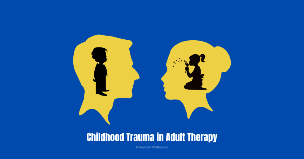 Childhood trauma in adults therapy